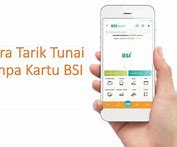 Kenapa Tidak Bisa Tarik Tunai Tanpa Kartu Di Bsi